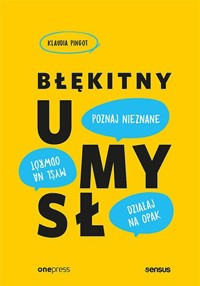 Błękitny umysł. Myśl na odwrót, działaj na opak, poznaj nieznane! - Klaudia Pingot - audiobook + książka