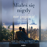 Miałeś się nigdy nie pojawić - Ewelina Dobosz - ebook + audiobook + książka