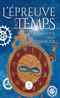 L’épreuve du temps - J.M.R. Gustave - ebook