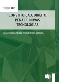 Constituição, Direito Penal e Novas Tecnologias - Gilmar Ferreira Mendes - ebook