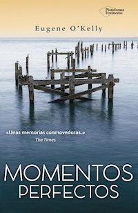 Momentos perfectos - Eugene O'Kelly - ebook