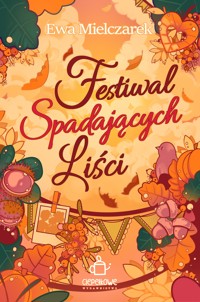 Festiwal Spadających Liści - Mielczarek Ewa - ebook