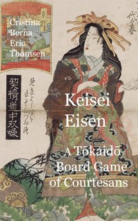 Keisai Eisen A Tokaido Board Game of Courtesans Fifty-three Pairings in the Yoshiwara - Cristina Berna - ebook