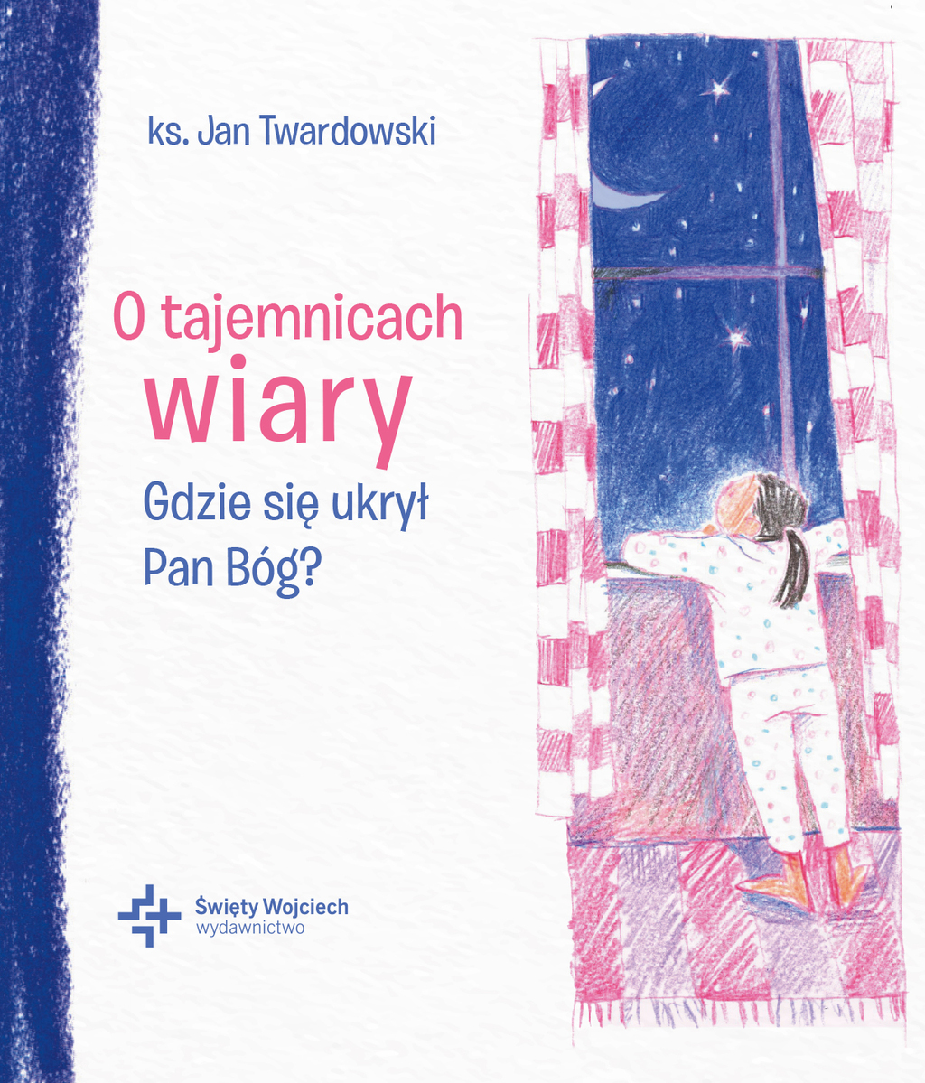 O tajemnicach wiary Gdzie się ukrył Pan Bóg? - Ks. Jan Twardowski - książka