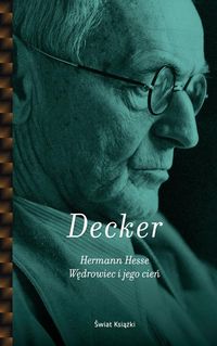 Hermann Hesse Wędrowiec i jego cień - Gunnar Decker - książka