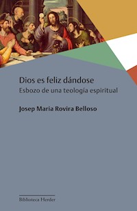 Dios es feliz dándose - Josep Maria Rovira Belloso - ebook
