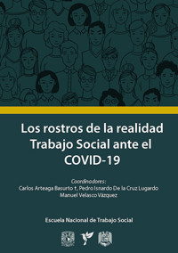 Los rostros de la realidad: trabajo social ante COVID-19 - Carlos Arteaga Basurto - ebook