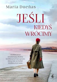 Jeśli kiedyś wrócimy - Maria Duenas - książka