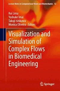 Visualization and Simulation of Complex Flows in Biomedical Engineering - - ebook