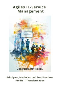Agiles IT-Service  Management - Joseph Martin Kickel - ebook