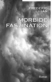 Morbide Faszination - Frederic Luján - ebook