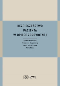 Bezpieczeństwo pacjenta w opiece zdrowotnej - Iwona Bodys-Cupak, Mirosława Noppenberg, Maria Kózka - książka