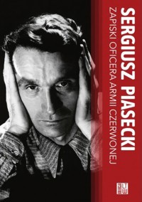 Zapiski oficera Armii Czerwonej - Sergiusz Piasecki - ebook + audiobook + książka