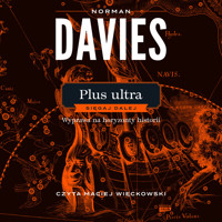 Plus ultra. Sięgaj dalej. Wyprawa na horyzonty historii - Davies Norman - audiobook