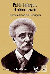 Pablo Lafargue, el crítico literario - Lourdes Arencibia - ebook