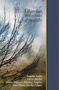 Filósofas pensando al mundo - Ángeles Eraña - ebook