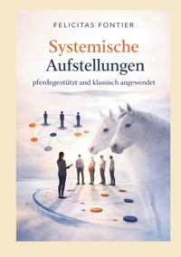 Systemische Aufstellungen - Felicitas Fontier - ebook