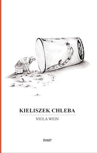 Kieliszek chleba - Viola Wein - książka