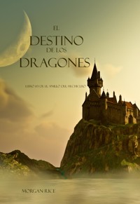 El Destino De Los Dragones (Libro #3 de El Anillo del Hechicero) - Rice Morgan - ebook