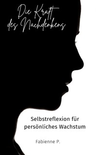 Die Kraft des Nachdenkens - Fabienne P. - ebook