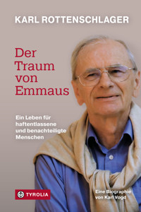 Karl Rottenschlager – Der Traum von Emmaus - Karl Vogd - ebook