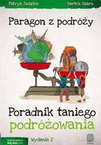 Paragon z podróży Poradnik taniego podróżowania - Świątek Patryk, Szaro Bartek - książka