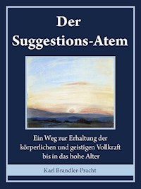 Der Suggestions-Atem - Karl Brandler-Pracht - ebook