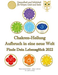 Chakren-Heilung - Aufbruch in eine neue Welt - Elke Lützner - ebook