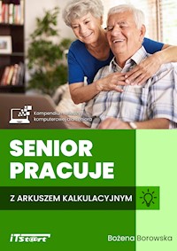 Senior pracuje z arkuszem kalkulacyjnym - Borowska Bożena - ebook + książka