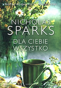 Dla ciebie wszystko - Sparks Nicholas - książka