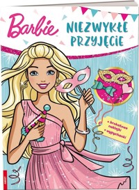 Barbie Niezwykłe przyjęcie - zbiorowa praca - książka