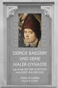 Derick Baegert und seine Maler-Dynastie - Hans Scholten - ebook