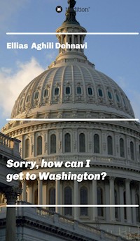 Sorry, how can I get to Washington? - Ellias Aghili Dehnavi - ebook