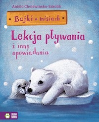 Bajki o misiach Część 2 Lekcja pływania i inne opowiadania - zbiorowa praca - książka