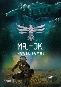 Kroniki Imperium Legendarnych Lachów. Mr. - Ok - Famus Paweł - ebook