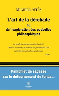 L’art de la dérobade ou de l’exploration des poubelles philosophiques - Miranda Arrès - ebook