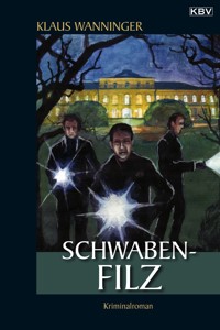 Schwaben-Filz - Klaus Wanninger - ebook