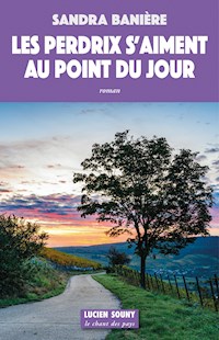 Les Perdrix s'aiment au point du jour - Sandra Banière - ebook