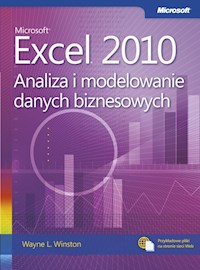 Microsoft Excel 2010 Analiza i modelowanie danych biznesowych - Winston Wayne L. - książka
