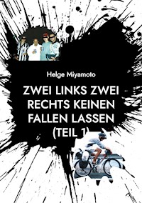 Zwei links Zwei rechts Keinen fallen lassen (Teil 1) - Helge Miyamoto - ebook