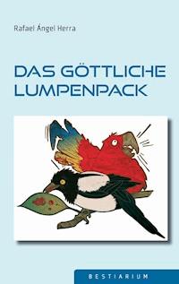 Das göttliche Lumpenpack - Rafael Ángel Herra - ebook