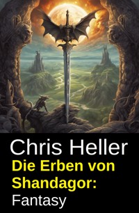 Die Erben von Shandagor: Fantasy - Chris Heller - ebook