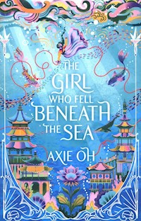 The Girl Who Fell Beneath the Sea - Oh Axie - książka