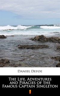 The Life, Adventures and Piracies of the Famous Captain Singleton - Daniel Defoe - ebook