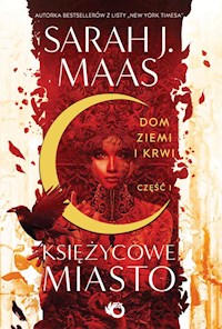 Księżycowe Miasto Dom ziemi i krwi Tom 1 Część 1 - Maas Sarah - książka