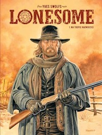 Lonesome Na tropie kaznodziei Tom 1 - Swolfs Yves - książka
