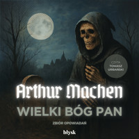 Wielki bóg Pan. Zbiór opowiadań - Arthur Machen - audiobook