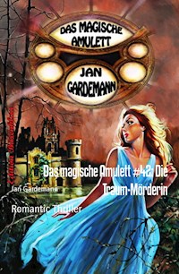 Das magische Amulett #42: Die Traum-Mörderin - Jan Gardemann - ebook