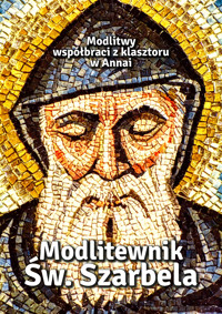Modlitewnik Św. Szarbela. Modlitwy współbraci z klasztoru w Annai - Ks. Zbigniew Sobolewski - ebook