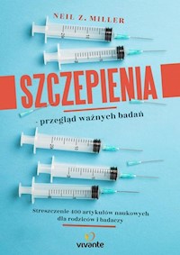 Szczepienia przegląd ważnych badań - Miller Neil Z. - książka